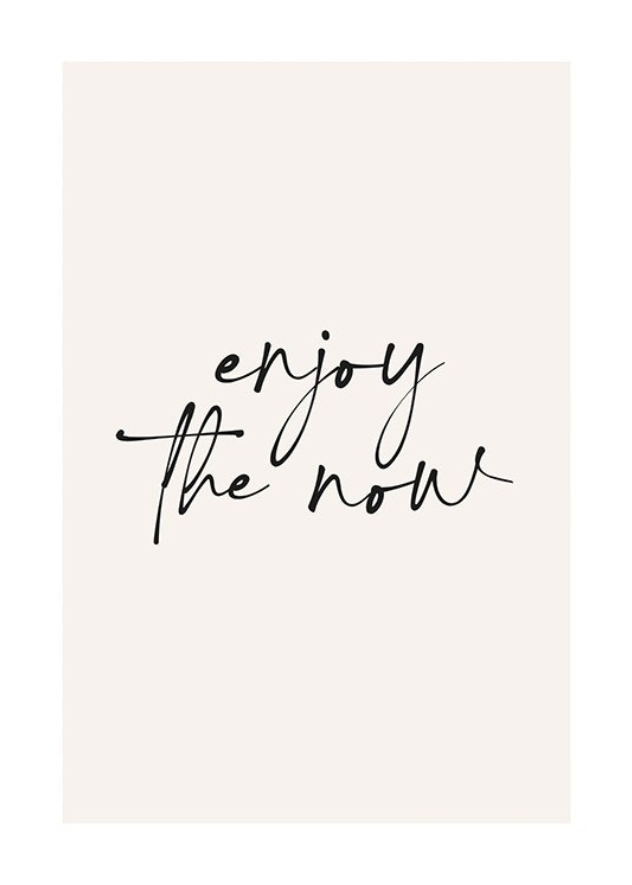 Enjoy the Now